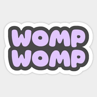 Womp Womp - Lavendar colour Sticker